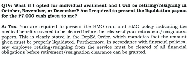 Q19. What if I opted for individual availment and I will be retiring / resigning in October, November, December? Am I required to present the liquidation for the P7,000 cash given to me?